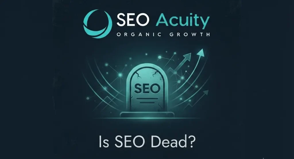 Is SEO Dead? 1 Is SEO Dead?