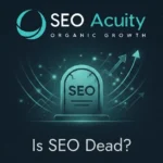 Is SEO Dead?