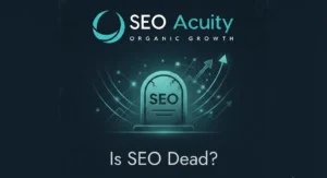 Is SEO Dead?