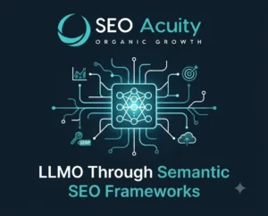Large Language Model Optimization (LLMO) Through Semantic SEO Frameworks 9 Large Language Model Optimization (LLMO) Through Semantic SEO Frameworks